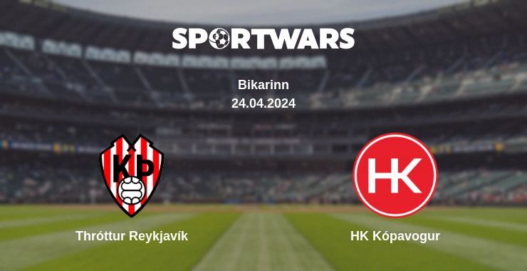 Thróttur Reykjavík — HK Kópavogur watch online for free 24.04.2024