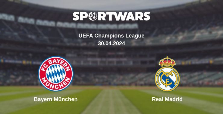 Bayern München — Real Madrid watch online for free 30.04.2024