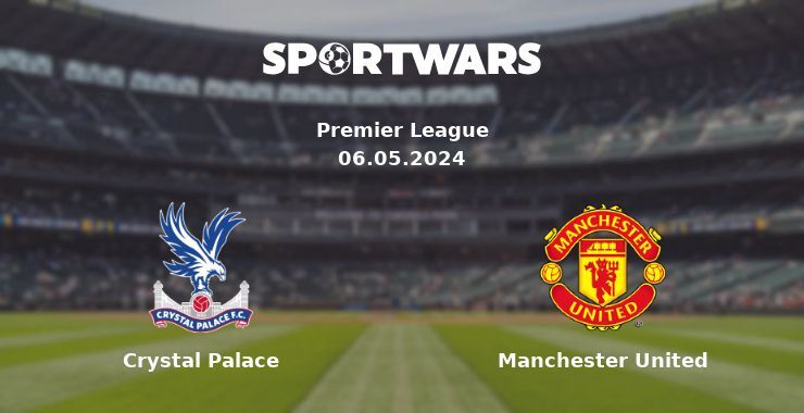 Crystal Palace — Manchester United watch online for free 06.05.2024