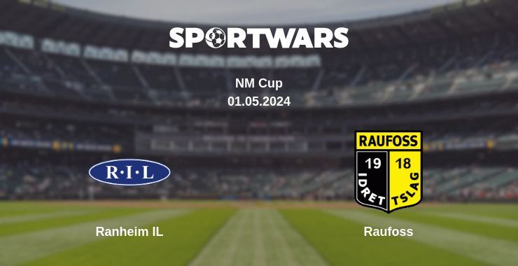 Result of the Ranheim IL — Raufoss match, 01.05.2024