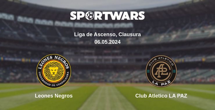 Result of the Leones Negros — Club Atletico LA PAZ match, 06.05.2024