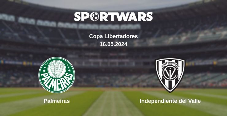 Palmeiras — Independiente del Valle watch online for free 16.05.2024