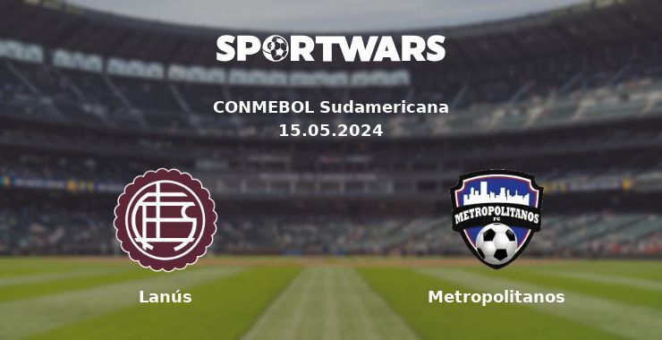 Lanús — Metropolitanos watch online for free 15.05.2024