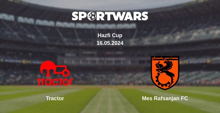 Result of the Tractor — Mes Rafsanjan FC match, 16.05.2024