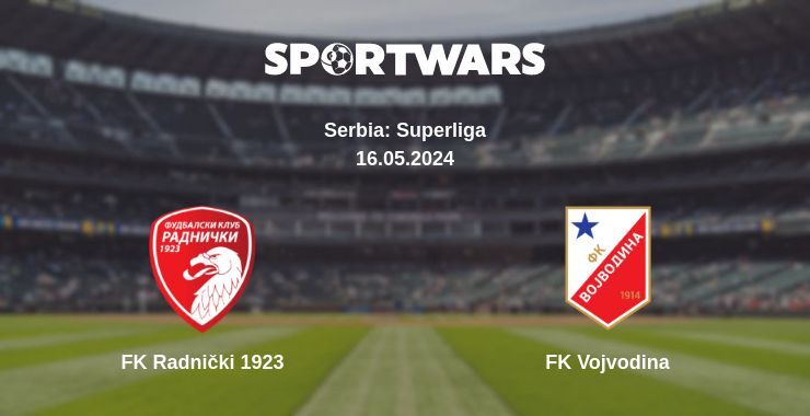 FK Radnički 1923 — FK Vojvodina watch online for free 16.05.2024