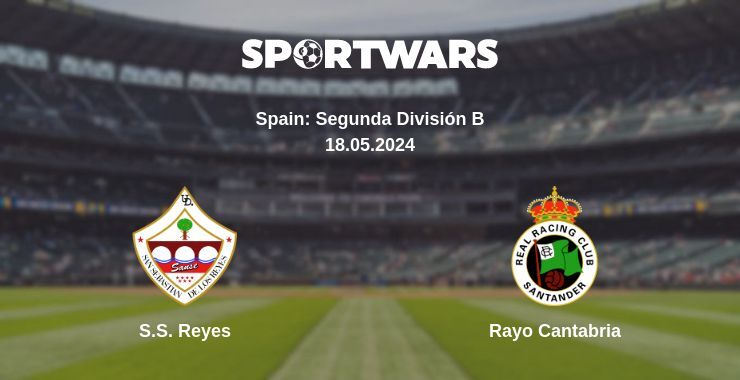 S.S. Reyes — Rayo Cantabria watch online for free 18.05.2024