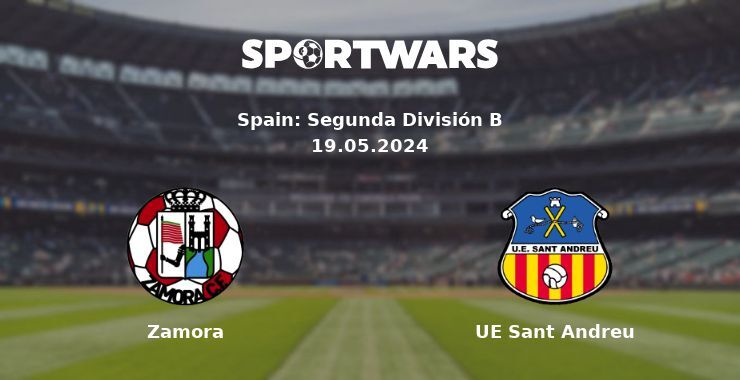 Zamora — UE Sant Andreu watch online for free 19.05.2024