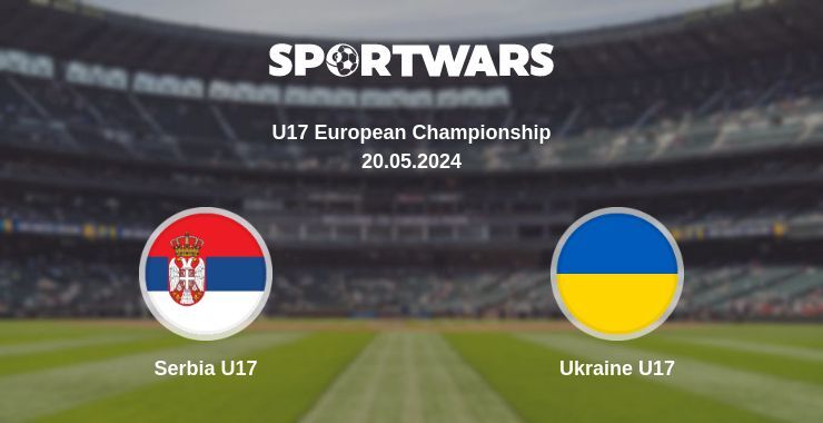 Serbia U17 — Ukraine U17 watch online for free 20.05.2024