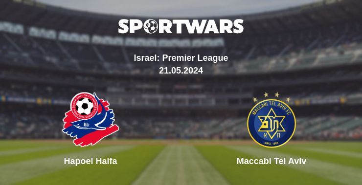 Hapoel Haifa — Maccabi Tel Aviv watch online for free 21.05.2024