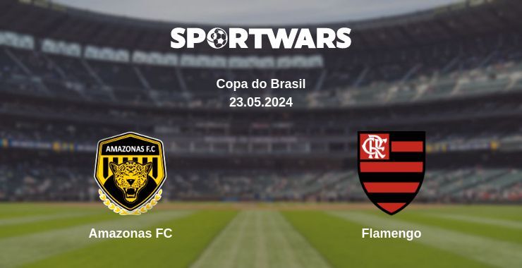 Amazonas FC — Flamengo watch online for free 23.05.2024