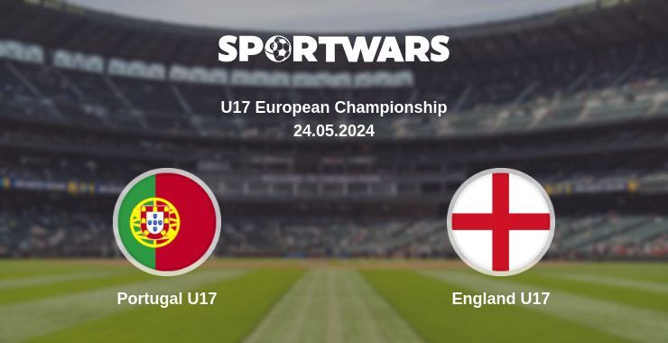 Portugal U17 — England U17 watch online for free 24.05.2024