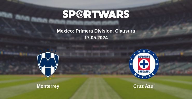 Result of the Monterrey — Cruz Azul match, 17.05.2024