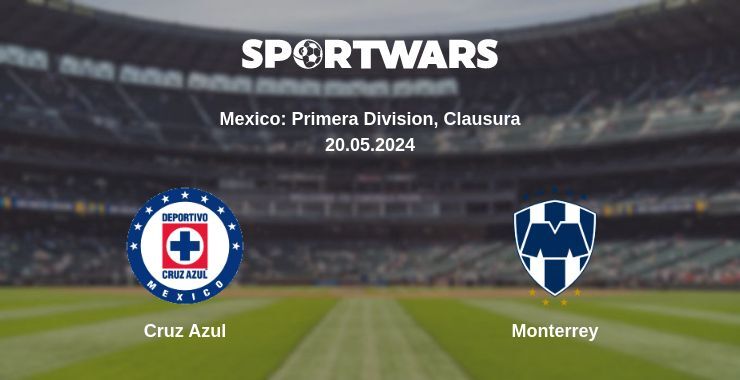 Result of the Cruz Azul — Monterrey match, 20.05.2024