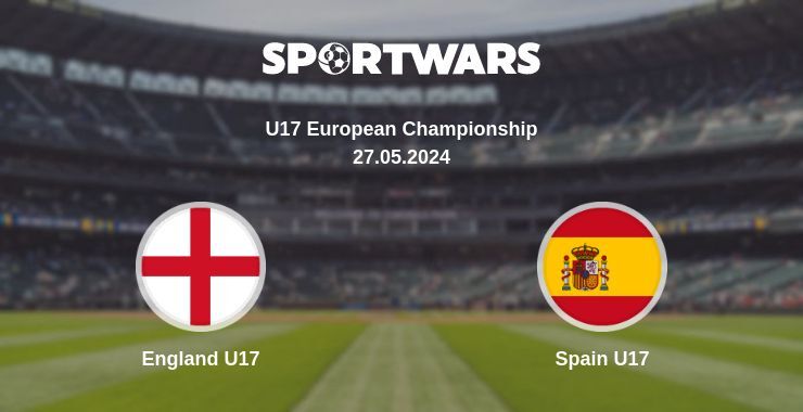 England U17 — Spain U17 watch online for free 27.05.2024