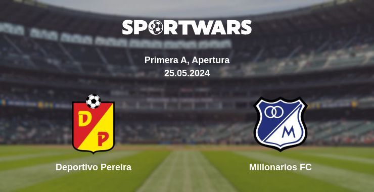 Result of the Deportivo Pereira — Millonarios FC match, 25.05.2024