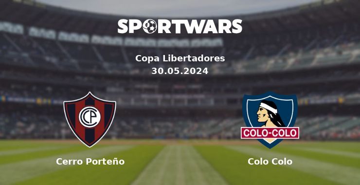 Cerro Porteño — Colo Colo watch online for free 30.05.2024