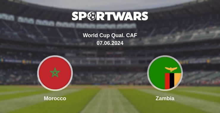 Morocco — Zambia watch online for free 07.06.2024