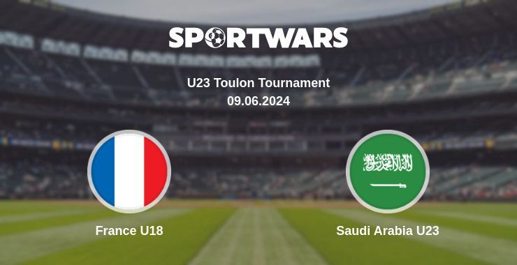 France U18 — Saudi Arabia U23 watch online for free 09.06.2024