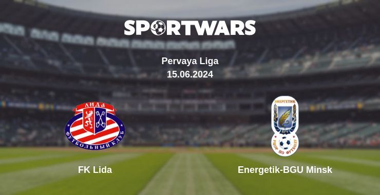 FK Lida — Energetik-BGU Minsk watch online for free 15.06.2024