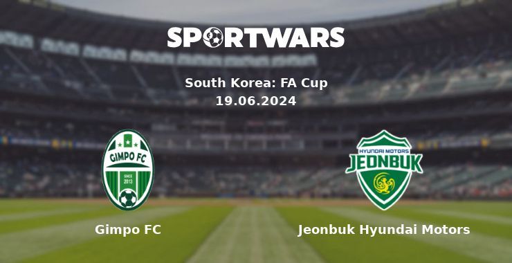 Gimpo FC — Jeonbuk Hyundai Motors watch online for free 19.06.2024