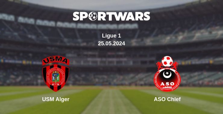 USM Alger — ASO Chlef watch online for free 25.05.2024