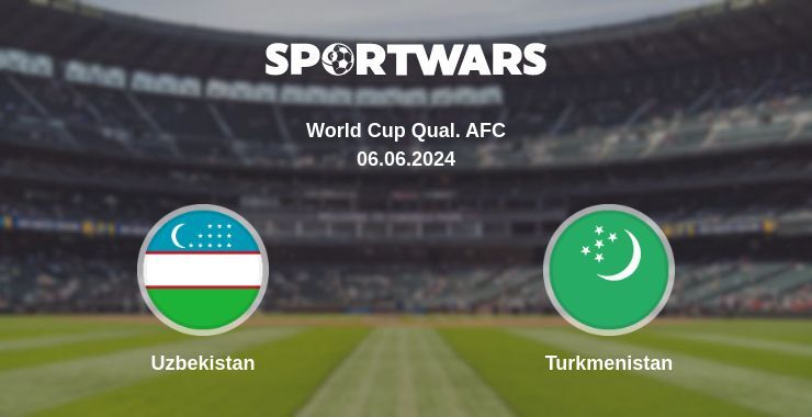 Uzbekistan — Turkmenistan watch online broadcast, 06.06.2024