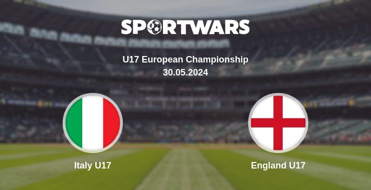 Italy U17 — England U17 watch online for free 30.05.2024