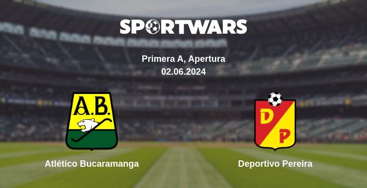 Result of the Atlético Bucaramanga — Deportivo Pereira match, 02.06.2024