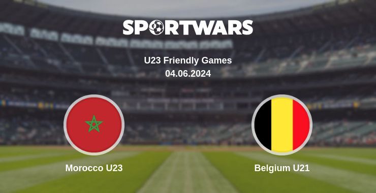 Morocco U23 — Belgium U21 watch online for free 04.06.2024