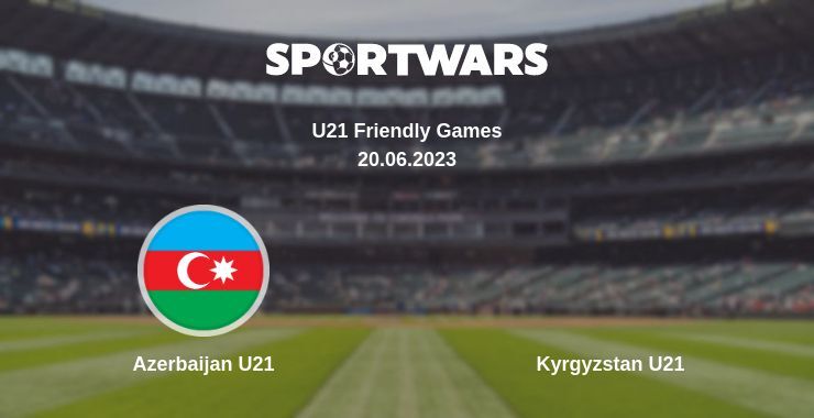 Azerbaijan U21 — Kyrgyzstan U21 watch online for free 20.06.2023