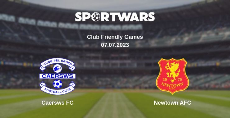 Caersws FC — Newtown AFC watch online for free 07.07.2023