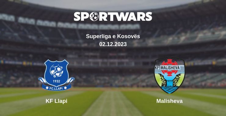 KF Llapi — Malisheva watch online for free 02.12.2023