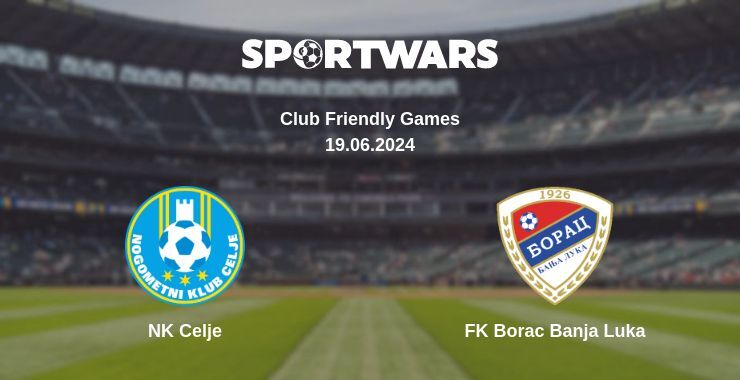 NK Celje — FK Borac Banja Luka watch online for free 19.06.2024