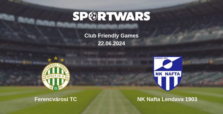 Ferencvárosi TC — NK Nafta Lendava 1903 watch online for free 22.06.2024