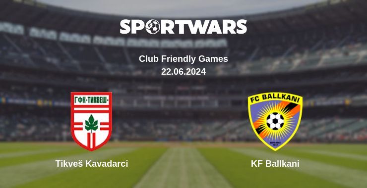 Tikveš Kavadarci — KF Ballkani watch online for free 22.06.2024