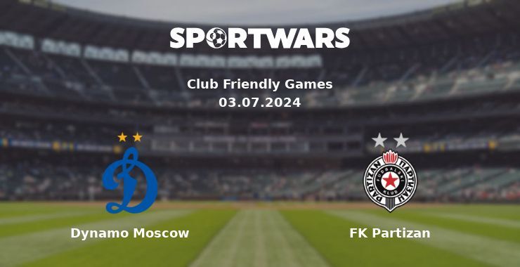 Dynamo Moscow — FK Partizan watch online for free 03.07.2024