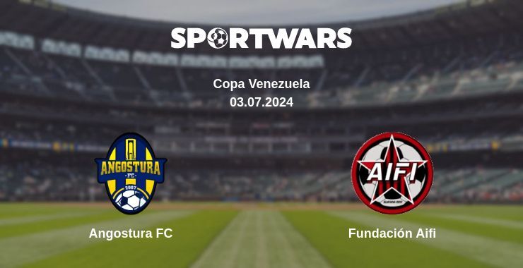 Angostura FC — Fundación Aifi watch online for free 03.07.2024