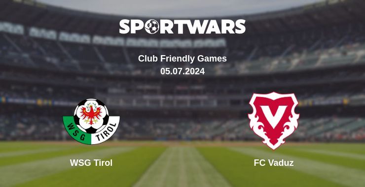 WSG Tirol — FC Vaduz watch online for free 05.07.2024