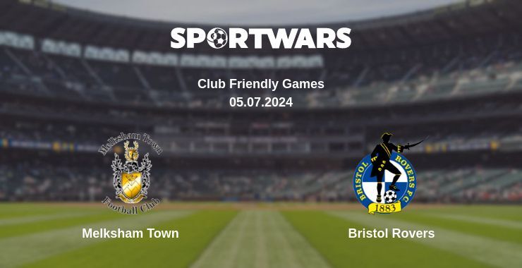 Melksham Town — Bristol Rovers watch online for free 05.07.2024