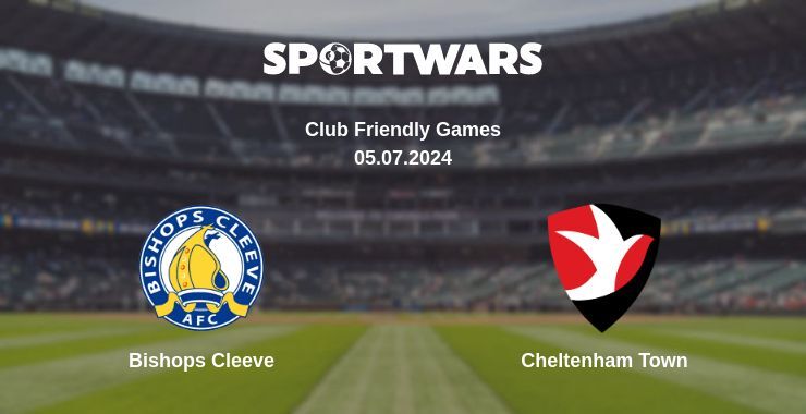 Bishops Cleeve — Cheltenham Town watch online for free 05.07.2024