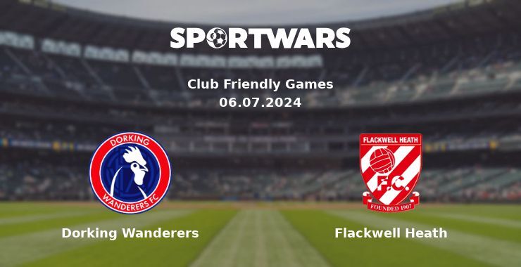 Dorking Wanderers — Flackwell Heath watch online for free 06.07.2024