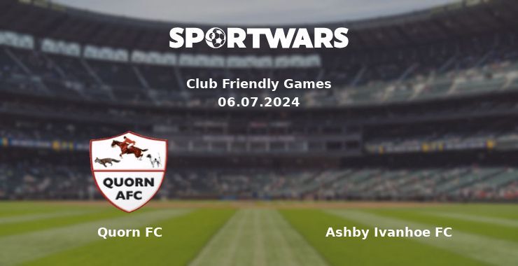 Quorn FC — Ashby Ivanhoe FC watch online for free 06.07.2024