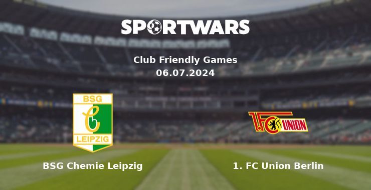 BSG Chemie Leipzig — 1. FC Union Berlin watch online for free 06.07.2024