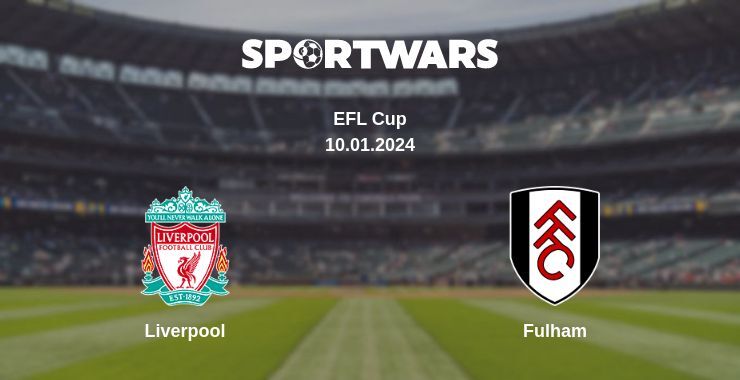 Liverpool — Fulham watch online for free 10.01.2024