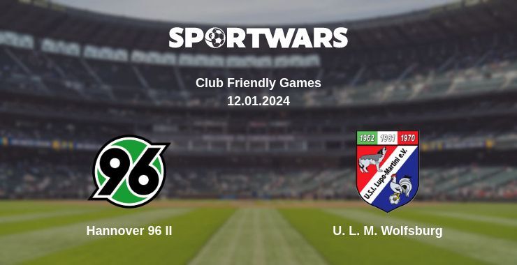 Hannover 96 II — U. L. M. Wolfsburg watch online for free 12.01.2024