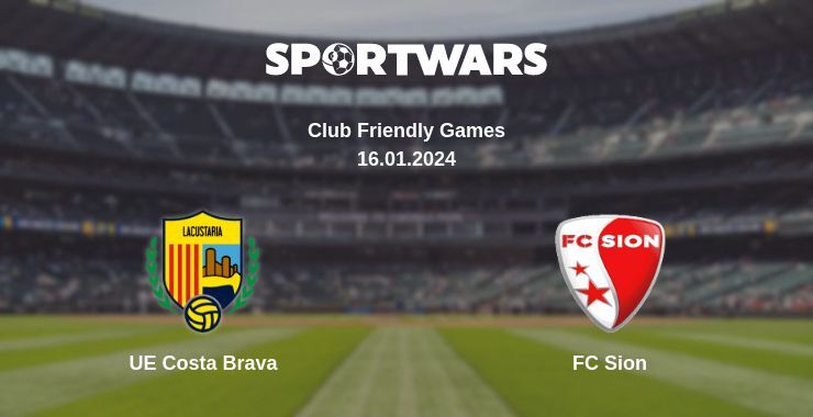 UE Costa Brava — FC Sion watch online for free 16.01.2024