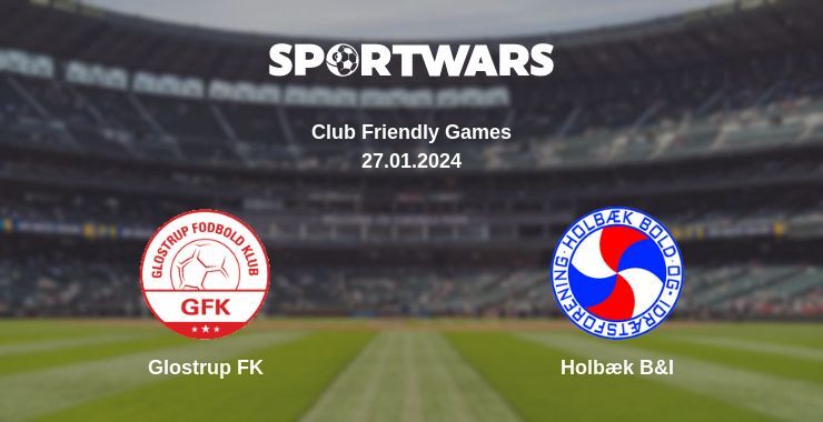 Glostrup FK — Holbæk B&I watch online for free 27.01.2024