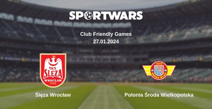 Ślęza Wrocław — Polonia Środa Wielkopolska watch online for free 27.01.2024