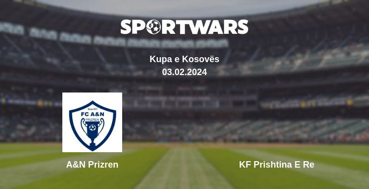 A&N Prizren — KF Prishtina E Re watch online for free 03.02.2024