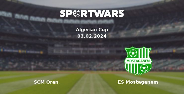 SCM Oran — ES Mostaganem watch online for free 03.02.2024